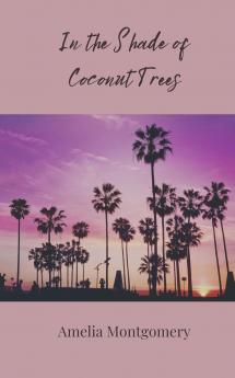 In the Shade of Coconut Trees