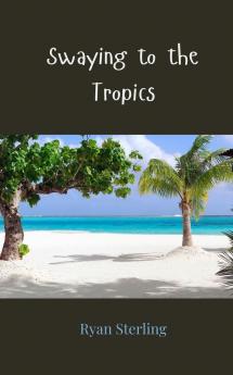 Swaying to the Tropics