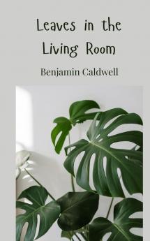 Leaves in the Living Room