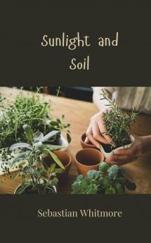 Sunlight and Soil