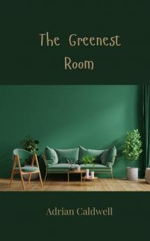 The Greenest Room