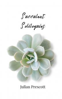 Succulent Soliloquies