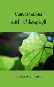 Conversations with Chlorophyll