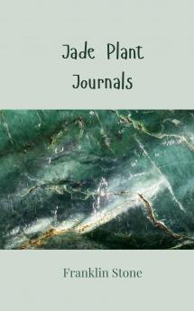 Jade Plant Journals