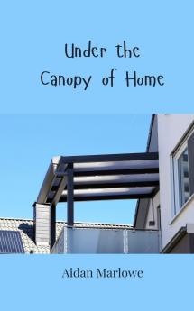 Under the Canopy of Home