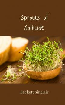 Sprouts of Solitude