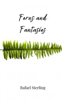 Ferns and Fantasies