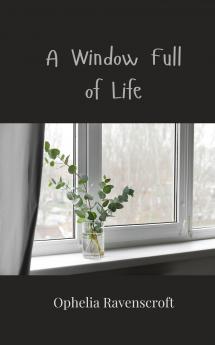 A Window Full of Life