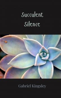 Succulent Silence
