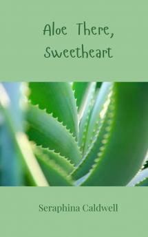 Aloe There Sweetheart