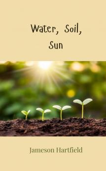 Water Soil Sun
