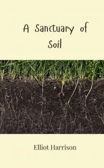 A Sanctuary of Soil