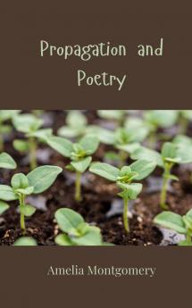 Propagation and Poetry