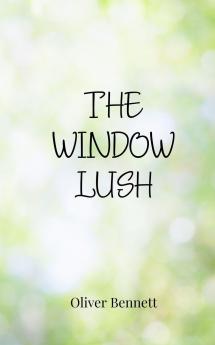 The Window Lush