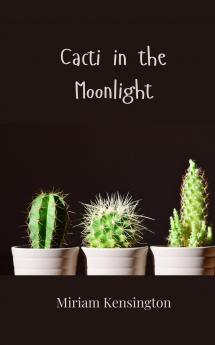 Cacti in the Moonlight