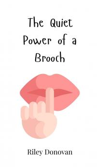 The Quiet Power of a Brooch