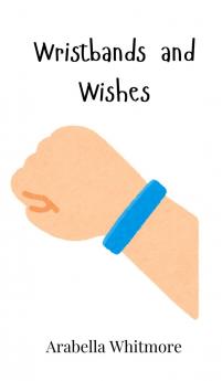 Wristbands and Wishes