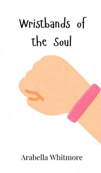 Wristbands of the Soul
