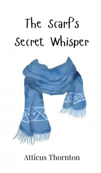 The Scarf's Secret Whisper