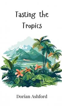 Tasting the Tropics