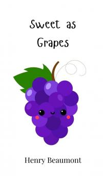 Sweet as Grapes