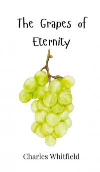 The Grapes of Eternity