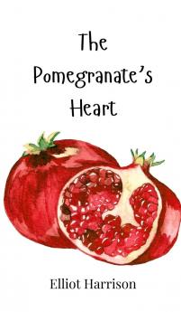The Pomegranate's Heart