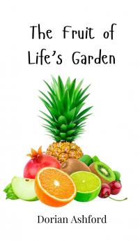 The Fruit of Life's Garden