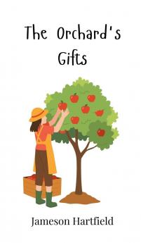 The Orchard's Gifts
