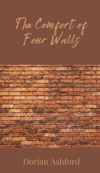 The Comfort of Four Walls