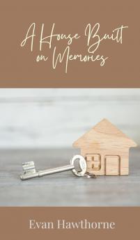 A House Built on Memories
