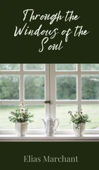 Through the Windows of the Soul