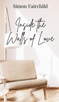 Inside the Walls of Love