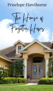 The House of Forgotten Hopes