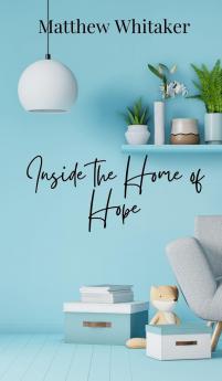 Inside the Home of Hope