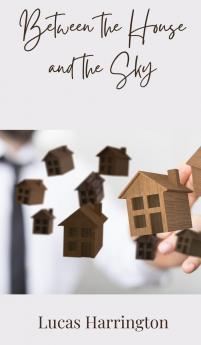 Between the House and the Sky