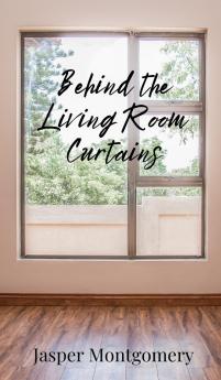 Behind the Living Room Curtains