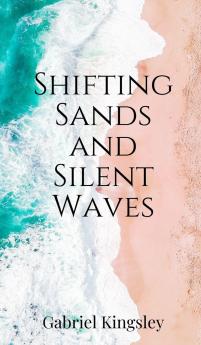 Shifting Sands and Silent Waves