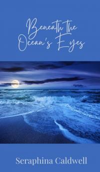 Beneath the Ocean's Eyes