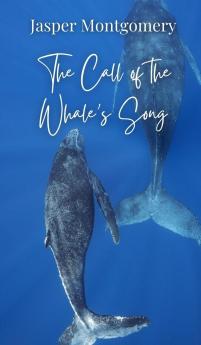 The Call of the Whale's Song