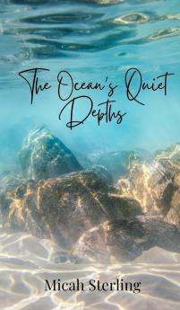 The Ocean's Quiet Depths
