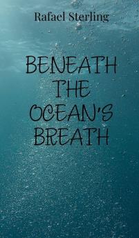 Beneath the Ocean's Breath