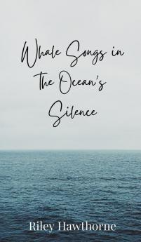 Whale Songs in the Ocean's Silence