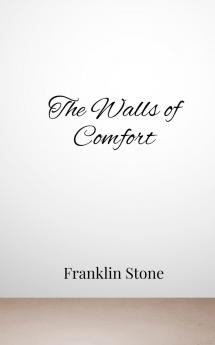 The Walls of Comfort
