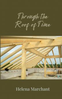 Through the Roof of Time