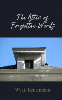 The Attic of Forgotten Words