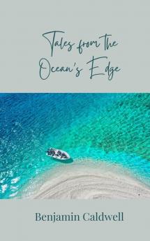 Tales from the Ocean's Edge