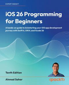 iOS 26 Programming for Beginners - Tenth Edition