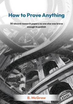 How to Prove Anything