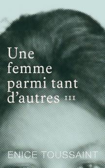 Une femme parmi tant d'autres Tome 3